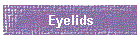 Eyelids