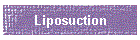 Liposuction